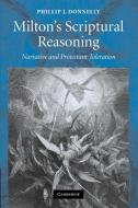 Milton's Scriptural Reasoning di Phillip J. Donnelly edito da Cambridge University Press
