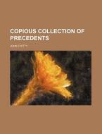 Copious Collection of Precedents di John Chitty edito da Rarebooksclub.com