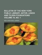Bulletin of the New York Public Library, Astor, Lenox and Tilden Foundations Volume 18, No. 1 di New York Public Library edito da Rarebooksclub.com