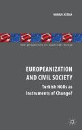Europeanization and Civil Society di Markus Ketola edito da Palgrave Macmillan