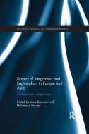 Drivers of Integration and Regionalism in Europe and Asia di Louis Brennan edito da Taylor & Francis Ltd