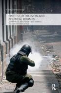 Protest, Repression and Political Regimes di Sabine C. Carey edito da Routledge