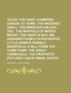 Twice-told Tales (volume 1); The Gray Champion. Sunday At Home. The Wedding Knell. The Minister's Black Veil. The Maypole Of Merry Mount. The di Nathaniel Hawthorne edito da General Books Llc