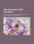 The English Flora Volume 4 di James Edward Smith edito da Rarebooksclub.com