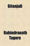 Gitanjali di Rabindranath Tagore edito da General Books Llc