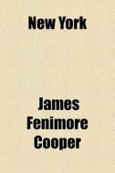 New York di James Fenimore Cooper edito da General Books Llc