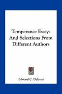 Temperance Essays and Selections from Different Authors edito da Kessinger Publishing
