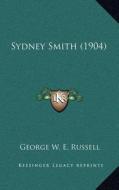 Sydney Smith (1904) di George W. E. Russell edito da Kessinger Publishing