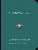 Herondaea (1893) di John Henry Wright edito da Kessinger Publishing