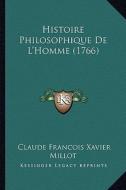 Histoire Philosophique de L'Homme (1766) di Claude Francois Xavier Millot edito da Kessinger Publishing