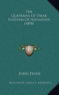 The Quatrains of Omar Kheyyam of Nishapour (1898) edito da Kessinger Publishing