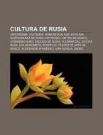 Cultura de Rusia di Source Wikipedia edito da Books LLC, Reference Series