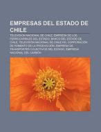 Empresas del Estado de Chile di Source Wikipedia edito da Books LLC, Reference Series