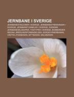 Jernbane I Sverige: Jernbanestasjoner I di Kilde Wikipedia edito da Books LLC, Wiki Series