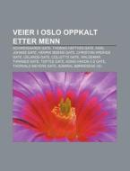 Veier I Oslo Oppkalt Etter Menn: Schweig di Kilde Wikipedia edito da Books LLC, Wiki Series