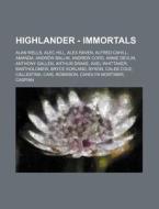 Highlander - Immortals: Alan Wells, Alec di Source Wikia edito da Books LLC, Wiki Series