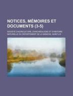 Notices, Memoires Et Documents (3-5) di Societe D'agriculture edito da General Books Llc
