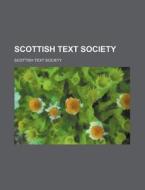 Scottish Text Society di Scottish Text Society edito da General Books Llc