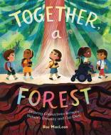 Together, a Forest di Roz Maclean edito da Henry Holt & Company