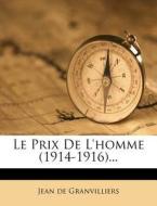Le Prix De L'homme (1914-1916)... di Jean De Granvilliers edito da Nabu Press