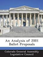An Analysis Of 2001 Ballot Proposals edito da Bibliogov