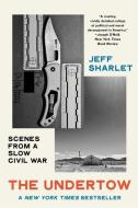 The Undertow: Scenes from a Slow Civil War di Jeff Sharlet edito da W W NORTON & CO