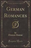 German Romances, Vol. 2 Of 4 (classic Reprint) di Thomas Roscoe edito da Forgotten Books