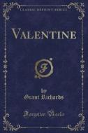Valentine (classic Reprint) di Grant Richards edito da Forgotten Books