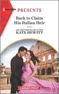 Back to Claim His Italian Heir di Kate Hewitt edito da HARLEQUIN SALES CORP
