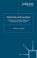 Networks and Location: Organizing the Diversified Multinational Corporation for Value Creation di A. Goerzen edito da PALGRAVE