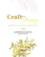 CRAFT WITH POETRY - For Weddings, Engagements & Personal Letters di Sweet St Poem Co edito da BLURB INC