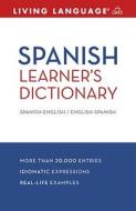 Spanish Learner's Dictionary: Spanish-English/English-Spanish di Ralph Weiman, O. A. Succar, Robert E. Hammarstrand edito da Living Language