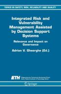 Integrated Risk and Vulnerability Management Assisted by Decision Support Systems: Relevance and Impact on Governance edito da SPRINGER NATURE