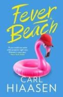 Fever Beach di Carl Hiaasen edito da Little, Brown Book Group