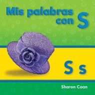 MIS Palabras Con S (Spanish Version) di Sharon Coan edito da TEACHER CREATED MATERIALS