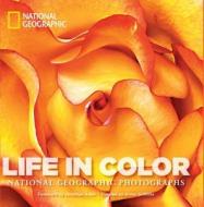 Life in Color di Annie Griffiths edito da National Geographic Society