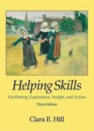 Helping Skills di Clara E. Hill edito da American Psychological Association