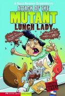 Attack of the Mutant Lunch Lady: A Buzz Beaker Brainstorm di Scott Nickel edito da STONE ARCH BOOKS