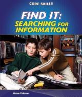 Find It: Searching for Information di Miriam Coleman edito da POWERKIDS PR