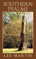 Southern Psalms di Lee Martin edito da Westbow Press