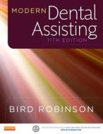 Modern Dental Assisting di Doni L. Bird, Debbie S. Robinson edito da Elsevier - Health Sciences Division