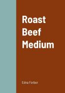 Roast Beef Medium di Edna Ferber edito da Lulu.com