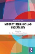 Minority Religions And Uncertainty di KNOTT edito da Taylor & Francis Ltd