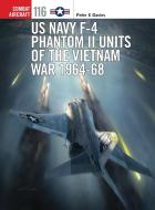 US Navy F-4 Phantom II Units of the Vietnam War 1964-68 di Peter E. Davies edito da Bloomsbury Publishing PLC