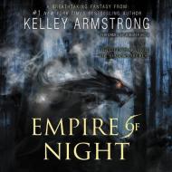 Empire of Night di Kelley Armstrong edito da Audiogo