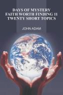 Days of Mystery di John Adam edito da Trafford Publishing