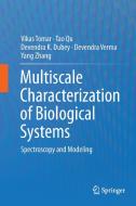 Multiscale Characterization of Biological Systems di Vikas Tomar, Tao Qu, Devendra K. Dubey, Devendra Verma, Yang Zhang edito da Springer-Verlag GmbH