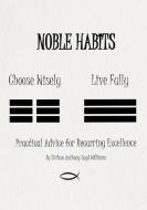 Noble Habits di Shihan Anthony Loyd Williams edito da XULON PR