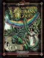 Mythic Monsters: Guardians of Good di Jason Nelson, Mike Welham edito da Createspace