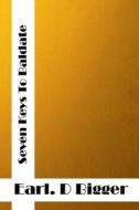 Seven Keys to Baldpate: (Earl Derr Biggers Classics Collection) di Earl Derr Biggers edito da Createspace
